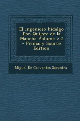 Cover of El Ingenioso Hidalgo Don Quijote de La Mancha Volume V.2