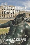 Book cover for La Revolution Avortee