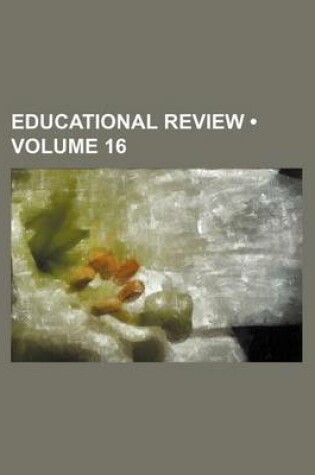 Cover of Educational Review (Volume 16)