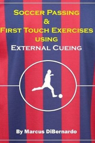 Cover of Soccer Passing & First Touch Exercises using External Cueing Techniques