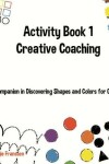 Book cover for Activity Book 1 Creative Coaching