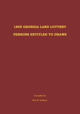 Book cover for 1805 Georgia Land Lottery Persons Entitled to Draws