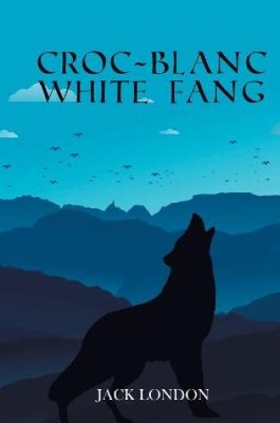 Cover of Croc-Blanc WHITE FANG