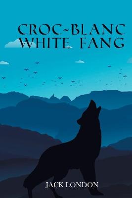 Book cover for Croc-Blanc WHITE FANG