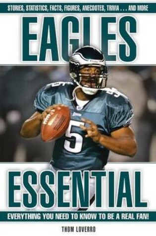 Cover of Eagles Essential: Everything You Need to Know to Be a Real Fan!