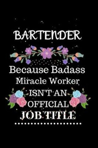 Cover of Bartender Because Badass Miracle Worker Isn't an Official Job Title