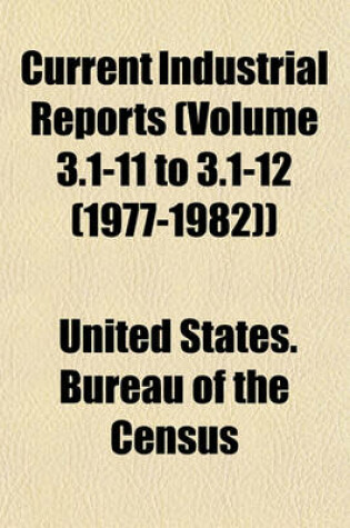 Cover of Current Industrial Reports (Volume 3.1-11 to 3.1-12 (1977-1982))