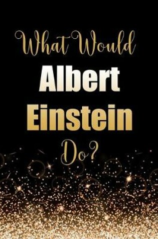Cover of What Would Albert Einstein Do?