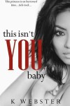Book cover for This Isn't You, Baby