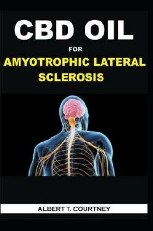 Cover of CBD Oil for Amyotrophic Lateral Sclerosis