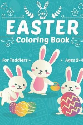 Cover of Easter Coloring Book For Toddlers 2-4 Years