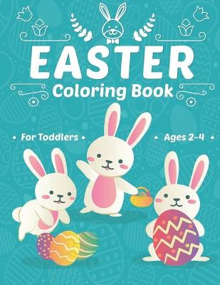 Book cover for Easter Coloring Book For Toddlers 2-4 Years