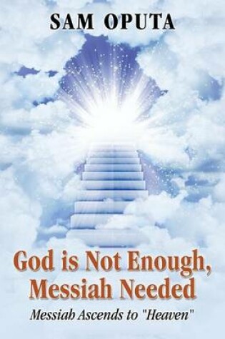 Cover of God Is Not Enough, Messiah Needed