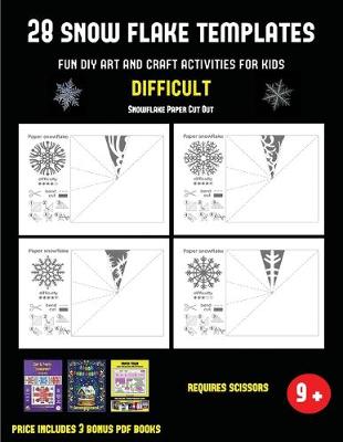 Cover of Snowflake Paper Cut Out (28 snowflake templates - Fun DIY art and craft activities for kids - Difficult)