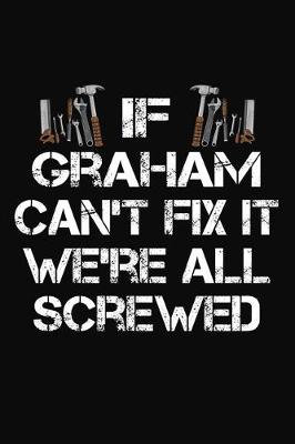 Book cover for If Graham Can't Fix It We're All Screwed