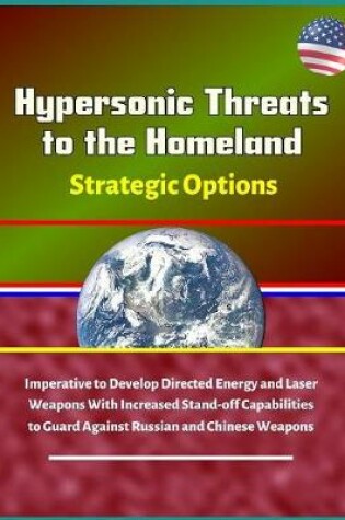 Cover of Hypersonic Threats to the Homeland - Strategic Options