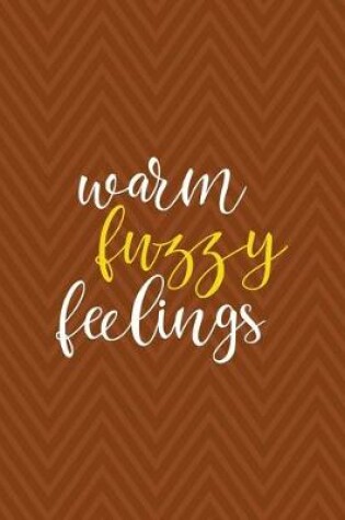 Cover of Warm Fuzzy Feelings