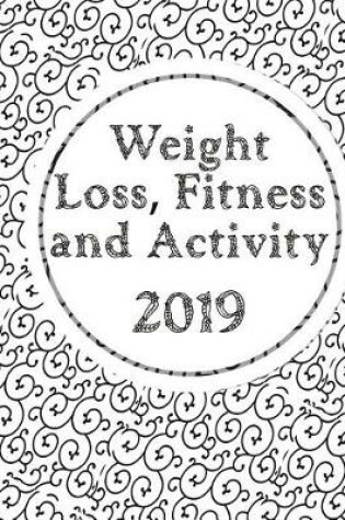 Cover of Weight Loss, Fitness and Activity 2019