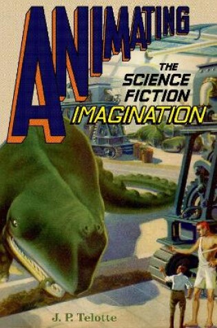 Cover of Animating the Science Fiction Imagination