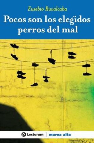 Cover of Pocos son los elegidos perros del mal