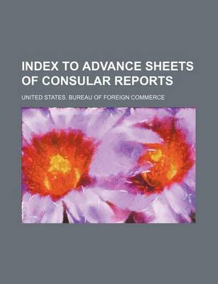 Book cover for Index to Advance Sheets of Consular Reports