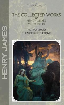 Cover of The Collected Works of Henry James, Vol. 35 (of 36)