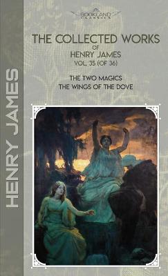 Book cover for The Collected Works of Henry James, Vol. 35 (of 36)