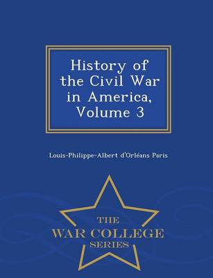 Book cover for History of the Civil War in America, Volume 3 - War College Series