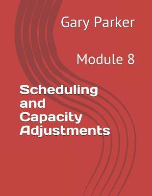 Book cover for Scheduling and Capacity Adjustments