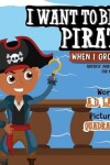 Book cover for I Want To Be A Pirate When I Grow Up