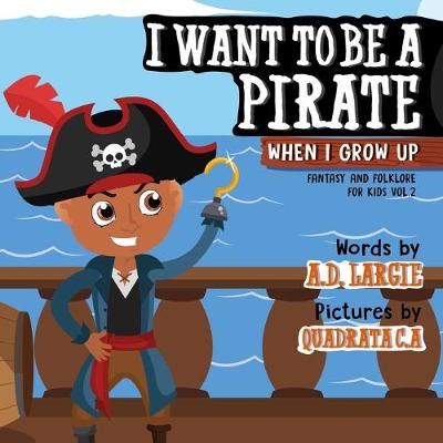 Book cover for I Want To Be A Pirate When I Grow Up