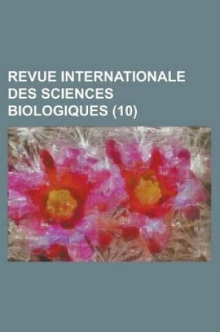 Cover of Revue Internationale Des Sciences Biologiques (10)