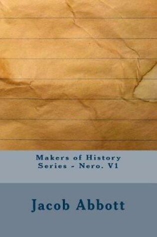 Cover of Makers of History Series - Nero. V1