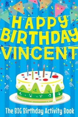 Cover of Happy Birthday Vincent - The Big Birthday Activity Book