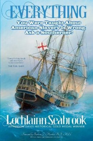 Cover of Everything You Were Taught About American Slavery is Wrong, Ask a Southerner!