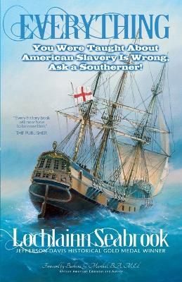 Book cover for Everything You Were Taught About American Slavery is Wrong, Ask a Southerner!