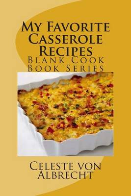 Cover of My Favorite Casserole Recipes