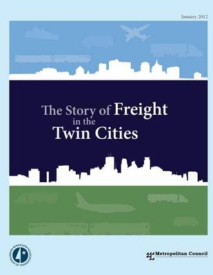 Book cover for The Story of Freight in the Twin Cities