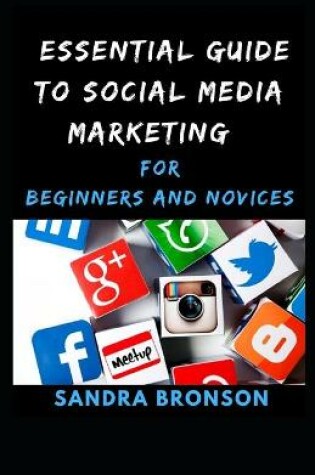 Cover of Essential Guide To Social Media marketing For Beginners and novices