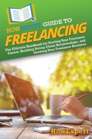 Cover of HowExpert Guide to Freelancing