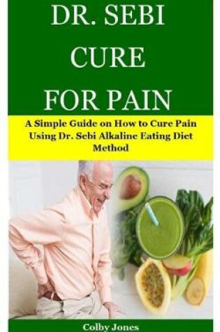 Cover of Dr. Sebi Cure for Pain