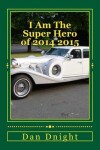 Book cover for I Am the Super Hero of 2014 2015