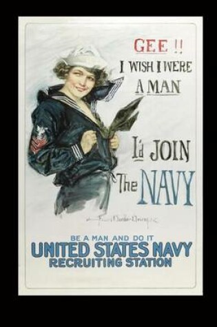 Cover of Gee!! I Wish I Were a Man, I'd Join the Navy Howard Chandler Christy WWI Journal