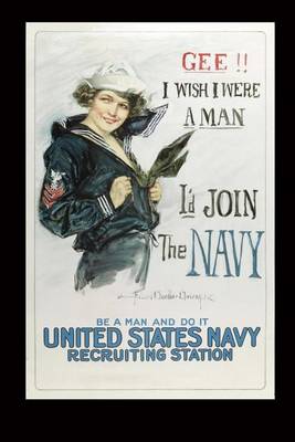 Book cover for Gee!! I Wish I Were a Man, I'd Join the Navy Howard Chandler Christy WWI Journal