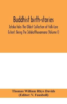 Book cover for Buddhist birth-stories; Jataka tales The Oldest Collection of Folk-Lore Extant