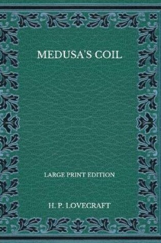 Cover of Medusa's Coil - Large Print Edition