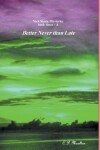 Book cover for Better Never than Late