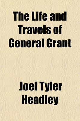 Book cover for The Life and Travels of General Grant