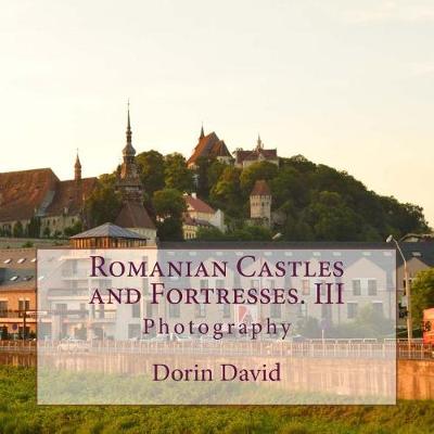 Cover of Romanian Castles and Fortresses. III