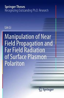 Book cover for Manipulation of Near Field Propagation and Far Field Radiation of Surface Plasmon Polariton